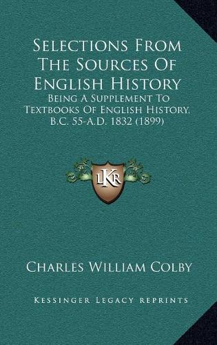 Selections From The Sources Of English History