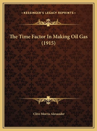 The Time Factor In Making Oil Gas (1915)