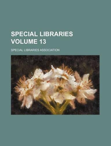 Special Libraries Volume 13