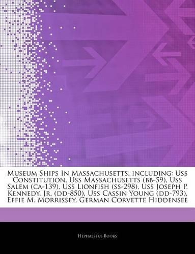 Articles on Museum Ships in Massachusetts, Including
