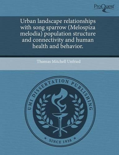 Urban Landscape Relationships with Song Sparrow (Melospiza Melodia) Population Structure and Connectivity and Human Health and Behavior