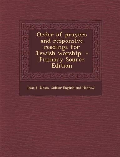 Order of Prayers and Responsive Readings for Jewish Worship: (English)