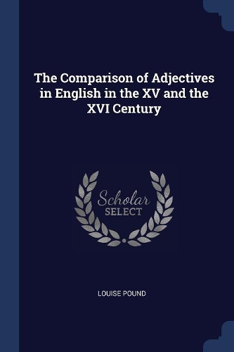 The Comparison of Adjectives in English in the XV and the XVI Century