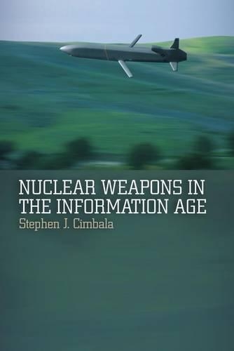 Nuclear Weapons in the Information Age: (English)