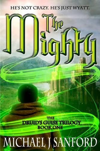 The Mighty: (1 The Druid's Guise)