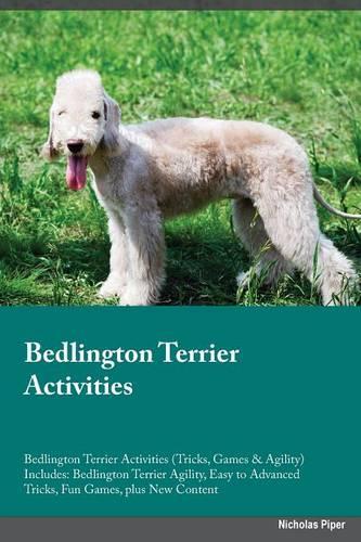 Bedlington Terrier Activities Bedlington Terrier Activities (Tricks, Games & Agility) Includes