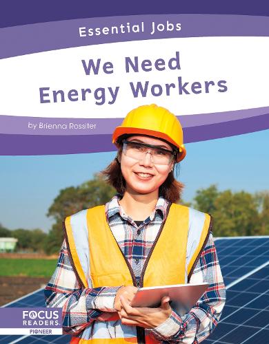 We Need Energy Workers: (Essential Jobs)