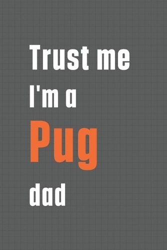 Trust me I'm a Pug dad
