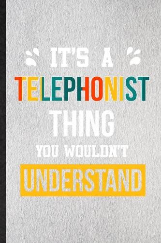 It's a Telephonist Thing You Wouldn't Understand