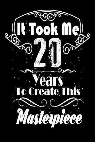 It Took Me 20 Years to Create this Masterpiece