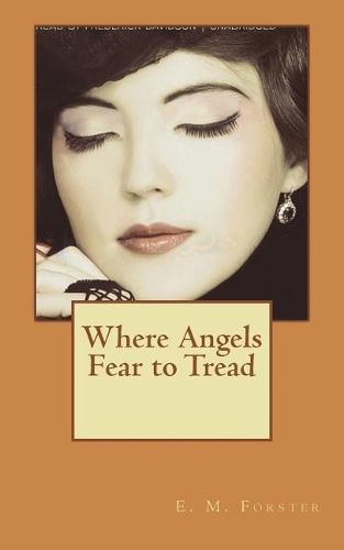 Where Angels Fear to Tread
