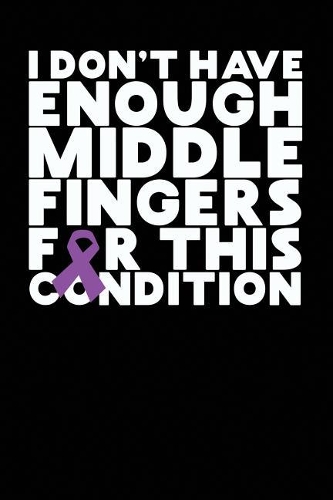 I Don't Have Enough Middle Fingers for This Condition