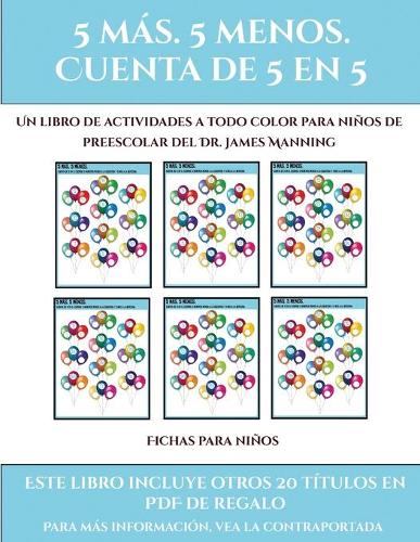 Fichas para niños (Fichas educativas para niños): Este libro contiene 30 fichas con actividades a todo color para niños de 5 a 6 años(23 Fichas Para Niños)