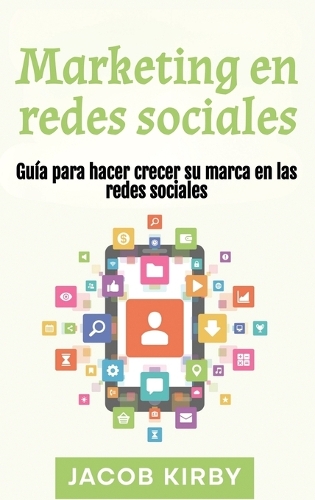 Marketing en redes sociales: Guía para hacer crecer su marca en las redes sociales