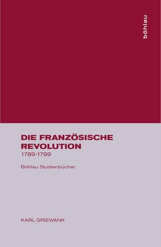 Die FranzÃ¶sische Revolution: 1789-1799