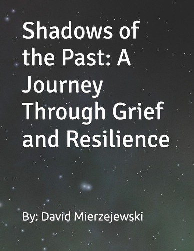 Shadows of the Past: A Journey Through Grief and Resilience