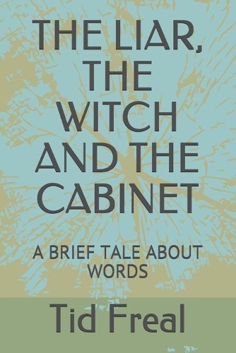 The Liar, the Witch and the Cabinet