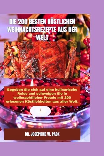 Die 200 Besten Köstlichen Weihnachtsrezepte Aus Der Welt