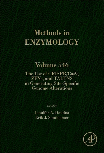 The Use of CRISPR/cas9, ZFNs, TALENs in Generating Site-Specific Genome Alterations: Volume 546(Volume 546 Methods in Enzymology)