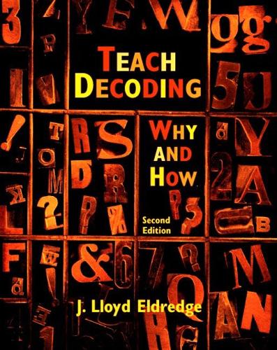 Teach Decoding: Why and How: Why and How