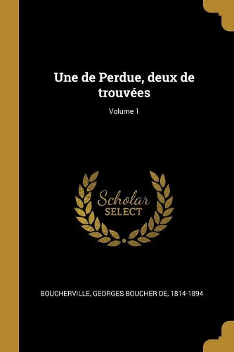 Une de Perdue, deux de trouvées; Volume 1