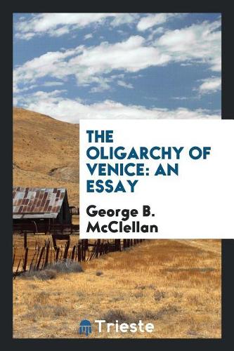 The Oligarchy of Venice: An Essay