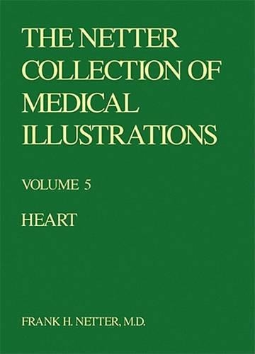 The Netter Collection of Medical Illustrations: Heart(v. 5 Netter Green Book Collection)