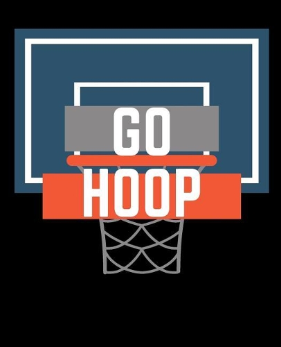 Go Hoop: 120 Page College Ruled Basketball Theme School Composition Notebook Journal for Children, Teens, and Students of All Ages