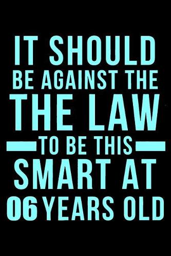 6th Birthday Against The Law To Be This Smart