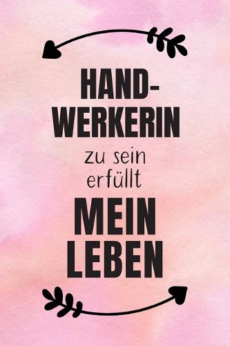 Handwerkerin: DIN A5 - Punkteraster 120 Seiten - Kalender - Notizbuch - Notizblock - Block - Terminkalender - Abschied - Geburtstag - Ruhestand - Abschiedsgeschen