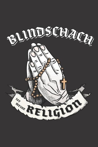 Blindschach Ist Meine Religion