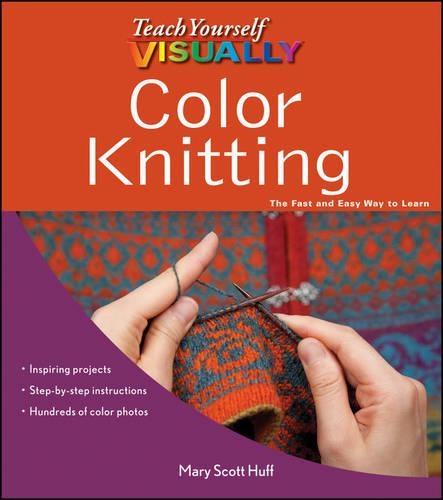 Teach Yourself VISUALLY Color Knitting: (Teach Yourself VISUALLY Consumer)