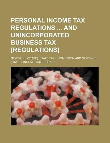 Personal Income Tax Regulations and Unincorporated Business Tax [Regulations]