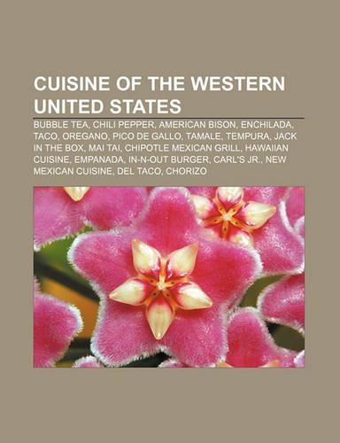 Cuisine of the Western United States: Bubble Tea, Chili Pepper, American Bison, Enchilada, Taco, Oregano, Pico de Gallo, Tamale, Tempura(English)
