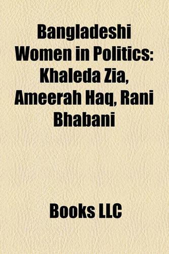 Bangladeshi Women in Politics: Khaleda Zia, Ameerah Haq, Rani Bhabani(English)