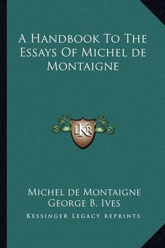 A Handbook To The Essays Of Michel de Montaigne
