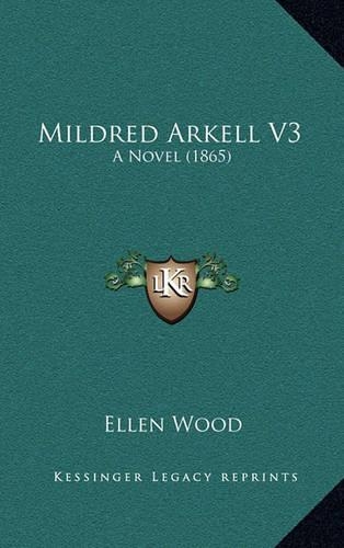 Mildred Arkell V3: A Novel (1865)