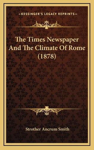 The Times Newspaper And The Climate Of Rome (1878)