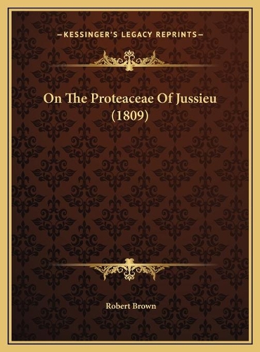 On The Proteaceae Of Jussieu (1809): (English)