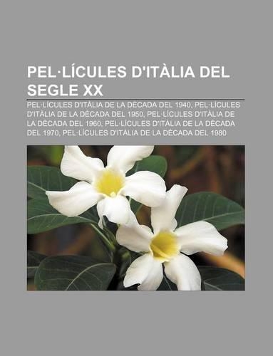 Pel.Licules D'Italia del Segle XX: Pel.Licules D'Italia de La Decada del 1940, Pel.Licules D'Italia de La Decada del 1950(Catalan)