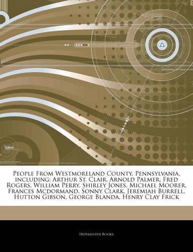 Articles on People from Westmoreland County, Pennsylvania, Including
