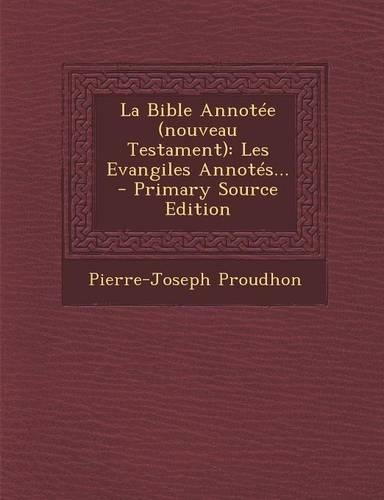La Bible Annotée (nouveau Testament): (French)