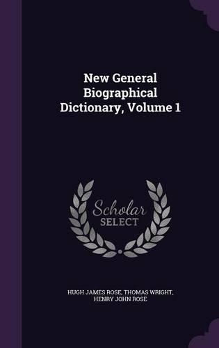 New General Biographical Dictionary, Volume 1