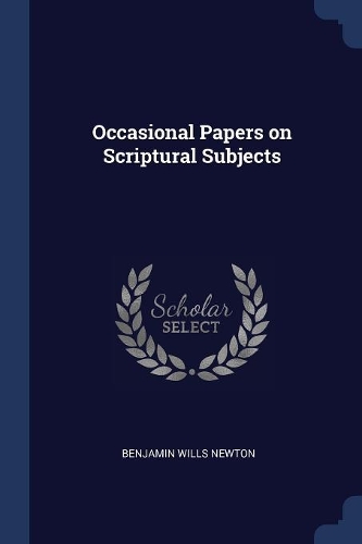 Occasional Papers on Scriptural Subjects
