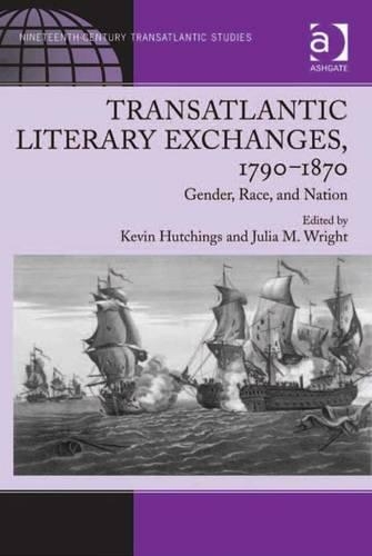Transatlantic Literary Exchanges, 1790–1870