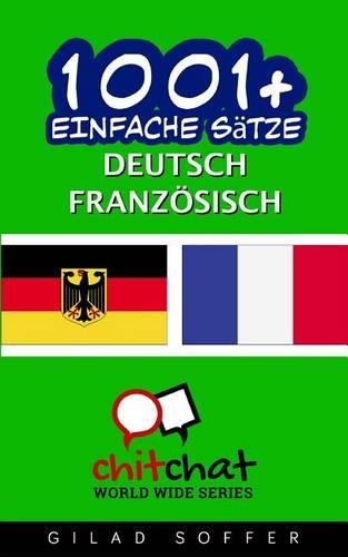 1001+ Einfache Satze Deutsch - Franzosisch: (German)