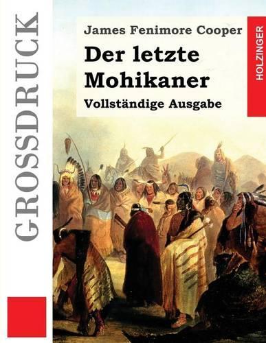 Der letzte Mohikaner (Großdruck): Vollständige Ausgabe