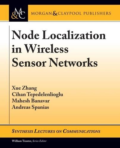 Node Localization in Wireless Sensor Networks: (Synthesis Lectures on Communications)