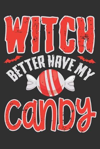 Witch Better Have My Candy