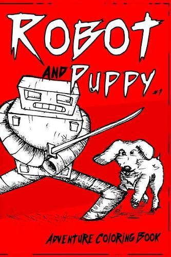 Robot and Puppy: The Coloring Book(1 Robot and Puppy: The Coloring Book)